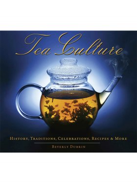 Tea Culture - History, Traditions, Celebrations, Recipes & More