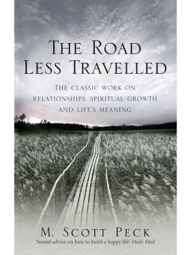 The Road Less Travelled - A New Psychology of Love, Traditional Values and Spiritual Growth